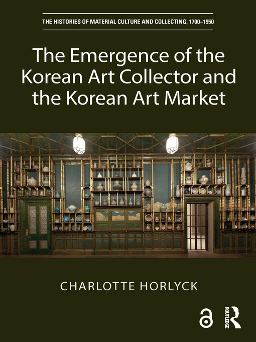 Title details for The Emergence of the Korean Art Collector and the Korean Art Market by Charlotte Horlyck - Wait list